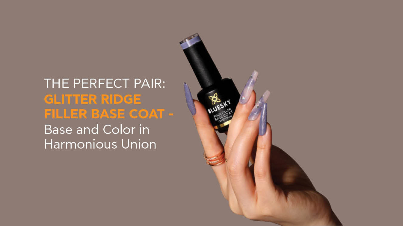 The Perfect Pair: Glitter Ridge Filler Base Coat <br> Base and Color in Harmonious Union