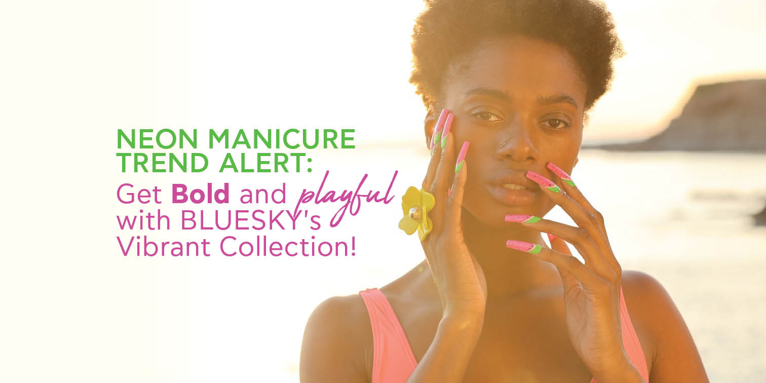 Neon Manicure Trend Alert: Get Bold and Playful with BLUESKY's Vibrant Collection!